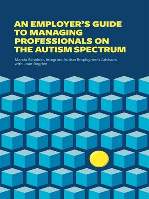 cover image of An Employer's Guide to Managing Professionals on the Autism Spectrum
